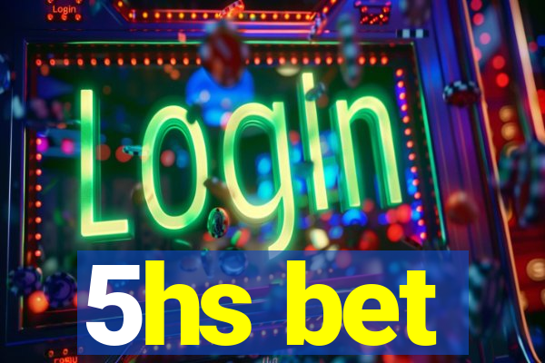 5hs bet